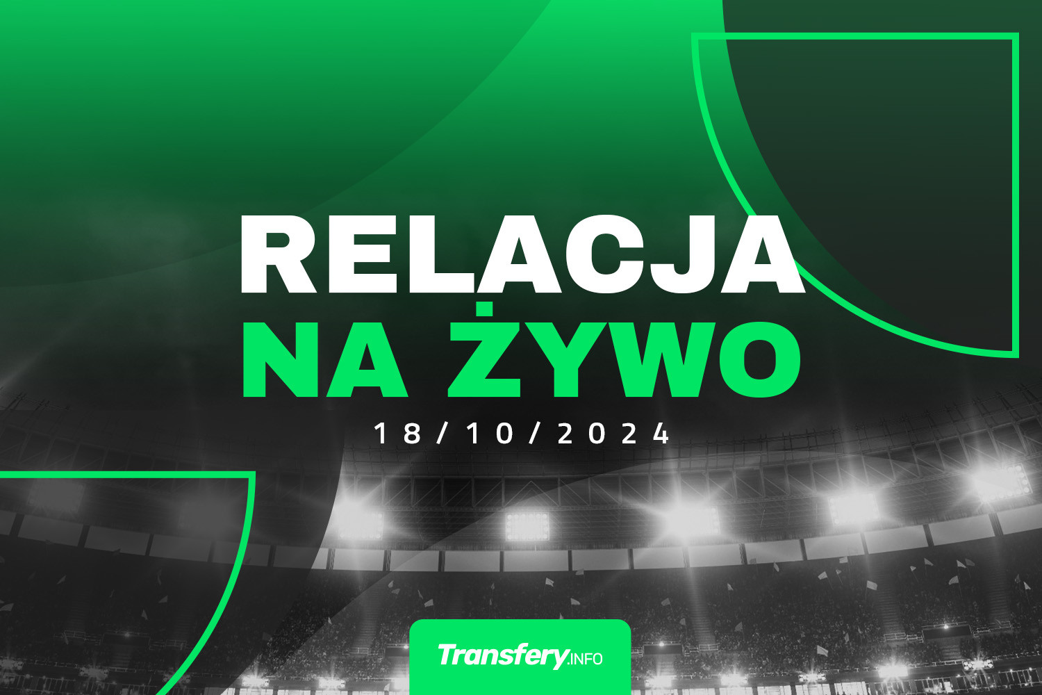 Transfery - Relacja na żywo [18/10/2024]