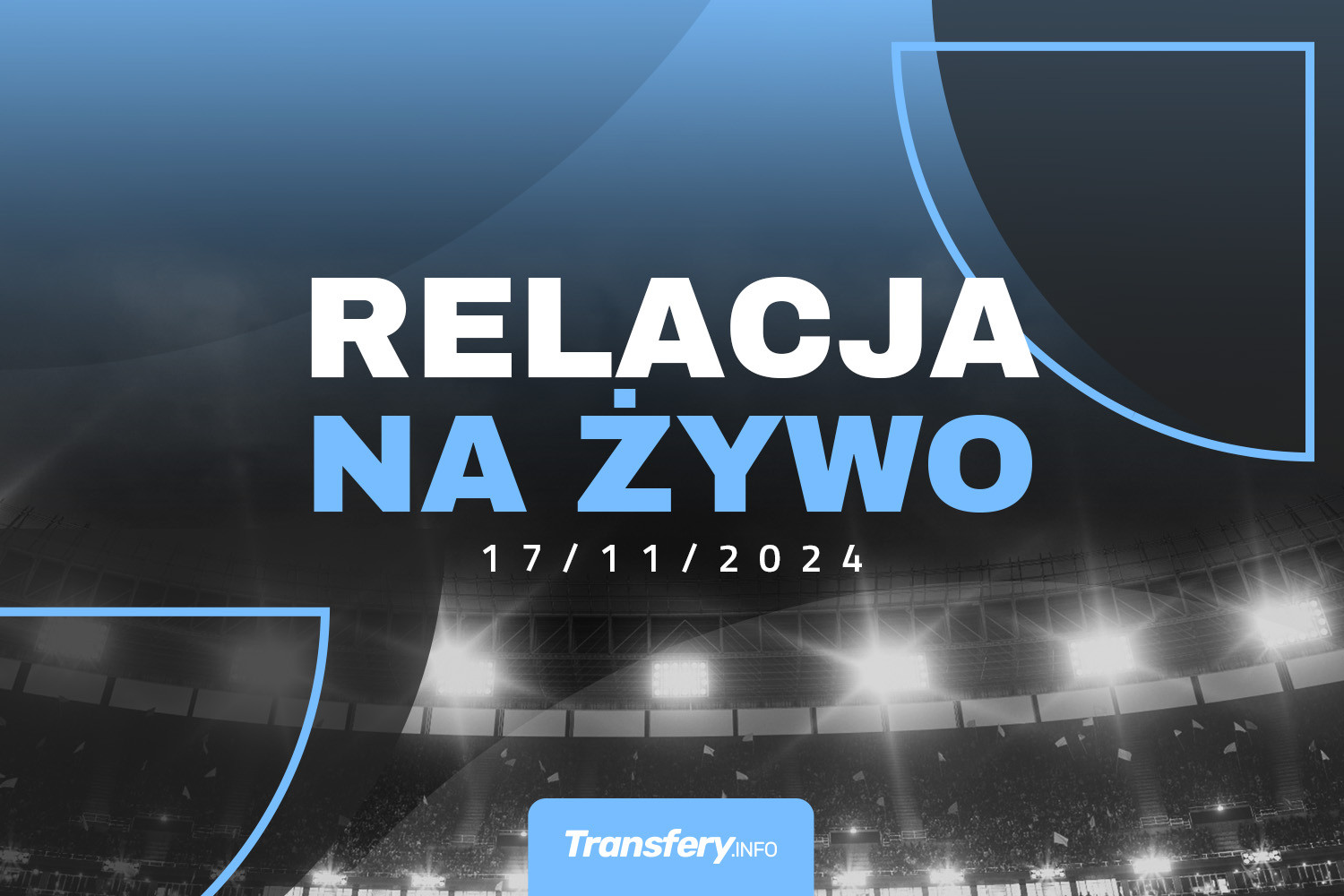 Transfery - Relacja na żywo [17/11/2024]