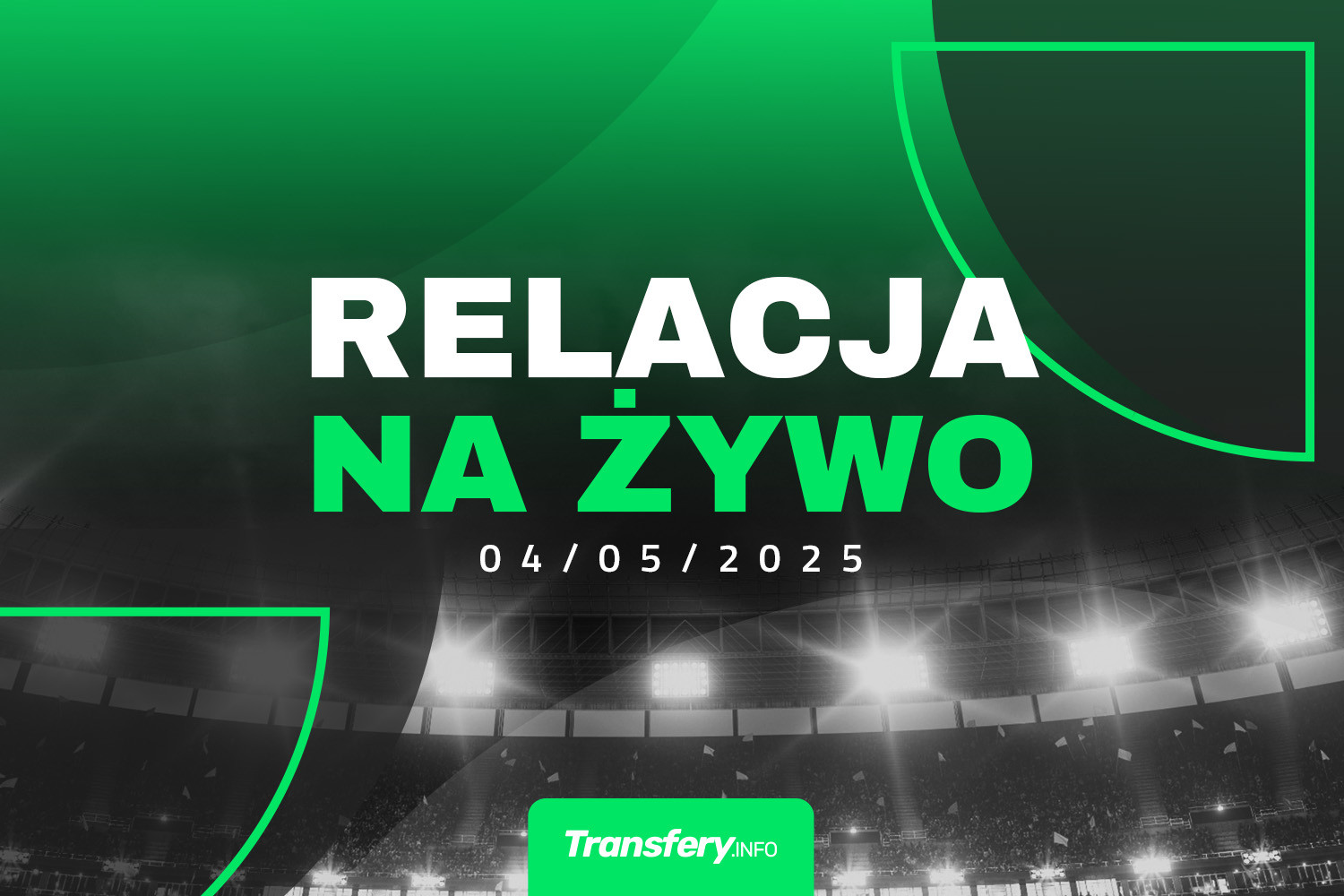 Transfery - Relacja na żywo [04/05/2025]