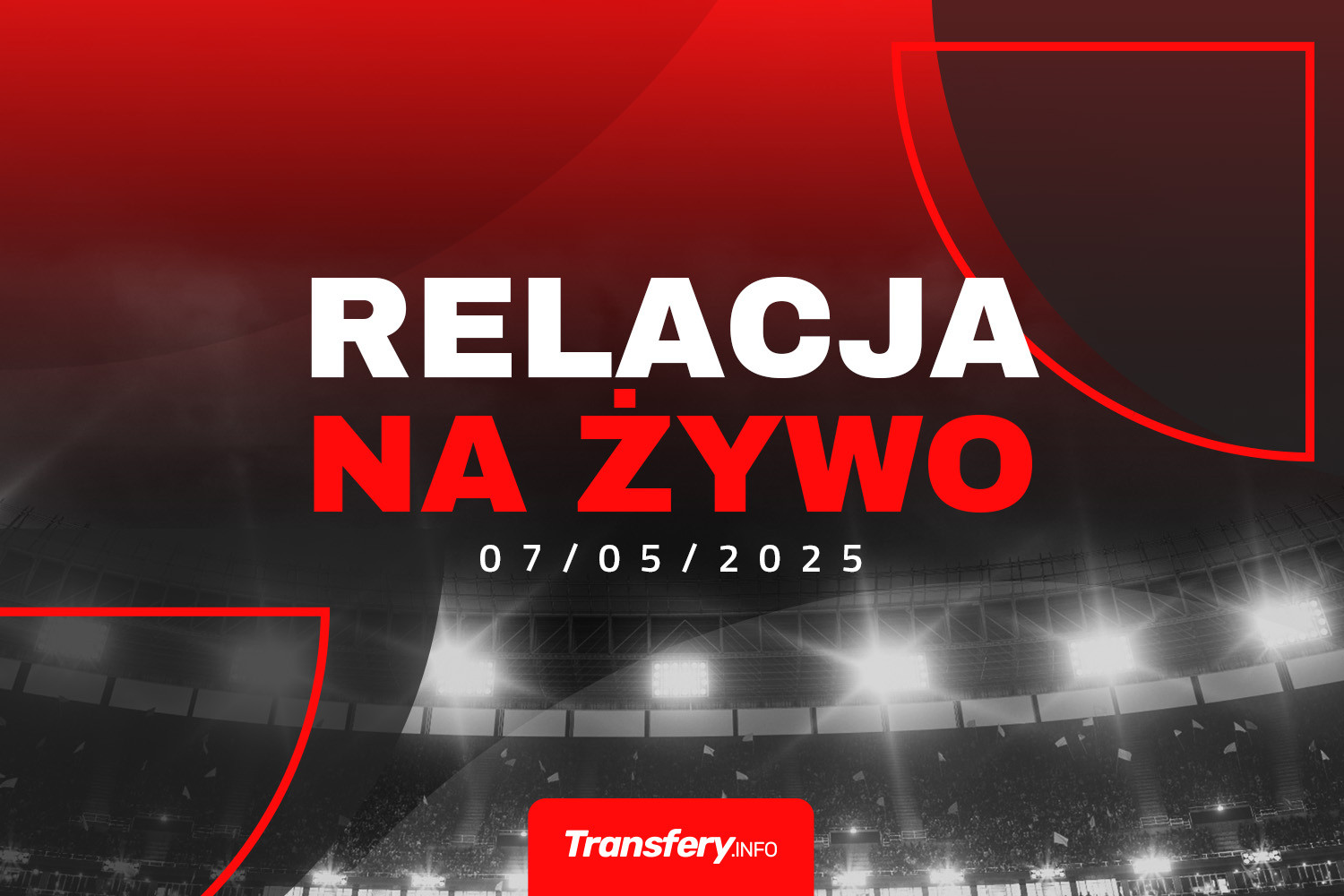 Transfery - Relacja na żywo [07/05/2025]