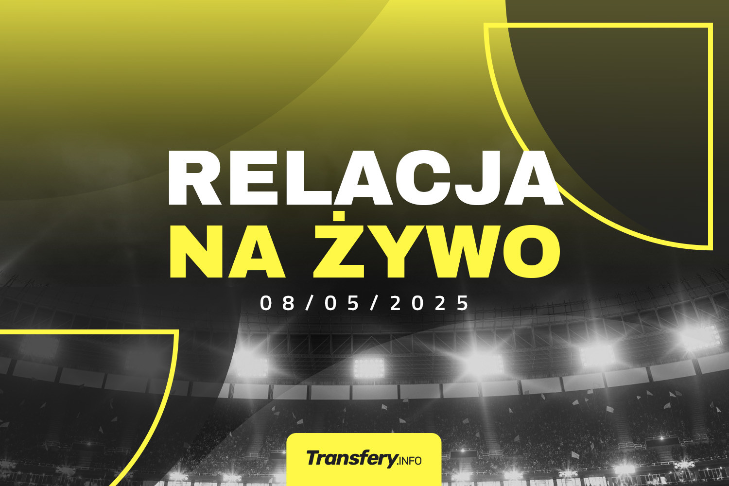Transfery - Relacja na żywo [08/05/2025]