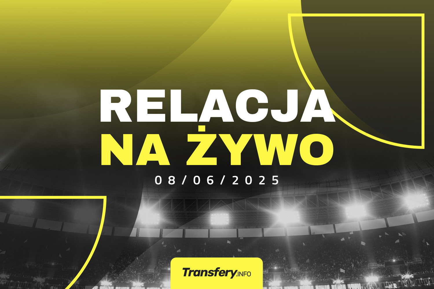 Transfery - Relacja na żywo [08/06/2025]