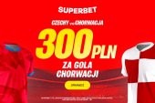 300 złotych za bramkę Chorwacji w meczu z Czechami!