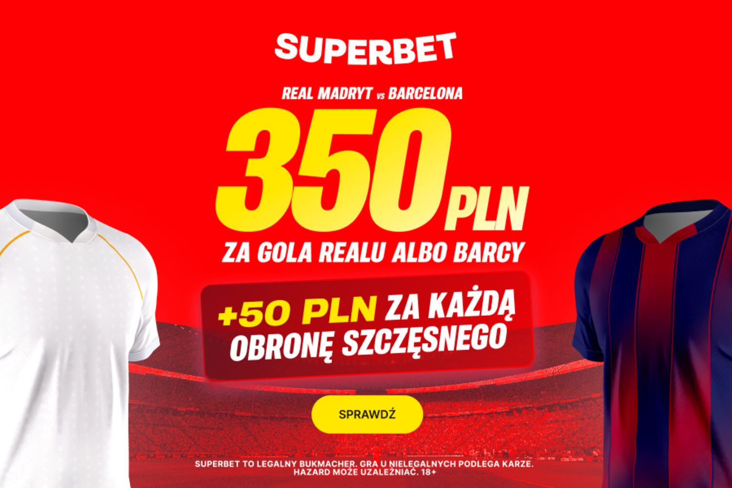350 złotych za gola w El Clásico + 50 złotych za każdy obroniony strzał Wojciecha Szczęsnego!