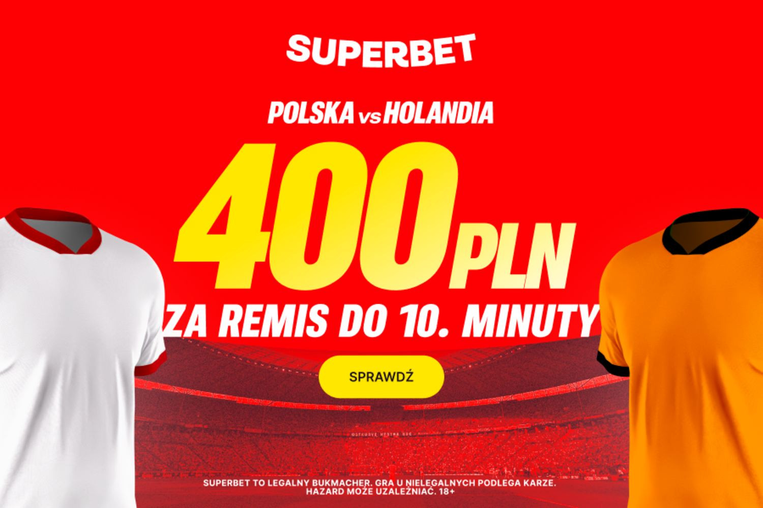 400 złotych za remis do 10. minuty w spotkaniu Polska - Holandia