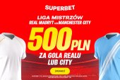 Real Madryt - Manchester City: 500 złotych za gola w hicie Ligi Mistrzów!