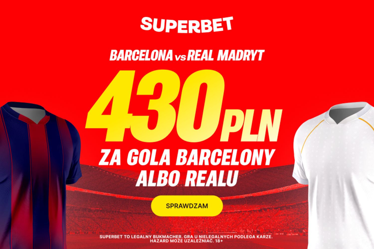 Aż 430 złotych za gola FC Barcelony lub Realu Madryt w El Clásico