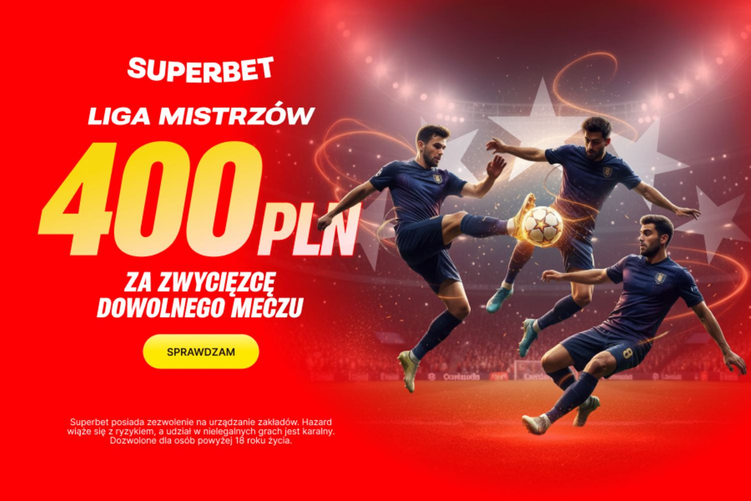 400 złotych za zwycięzcę dowolnego meczu Ligi Mistrzów!