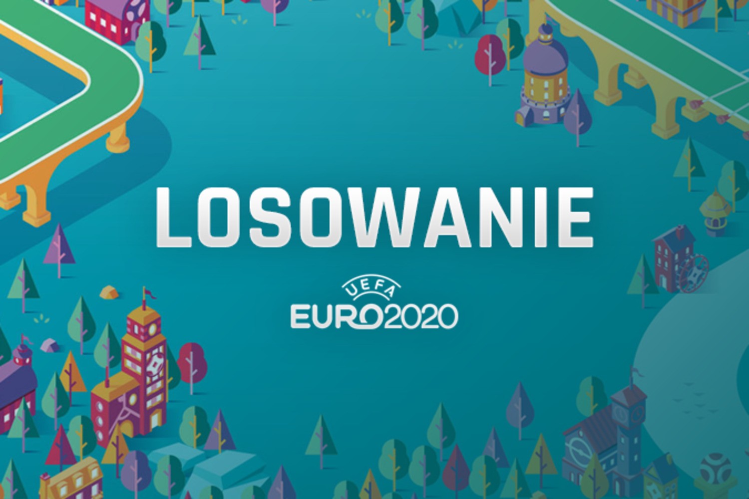 Losowanie EURO 2020. Z kim zagra reprezentacja Polski? [RELACJA NA ŻYWO]