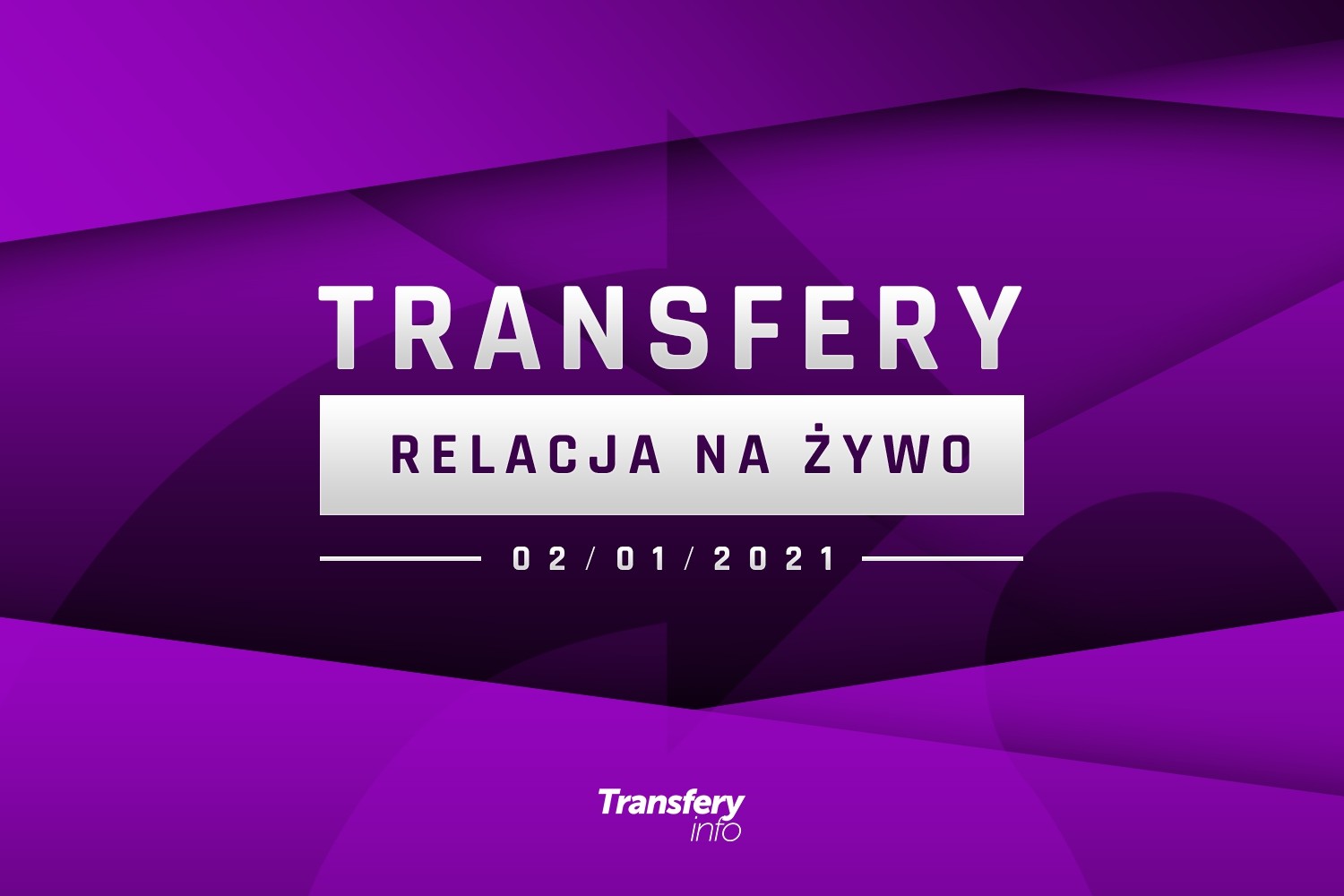 Transfery - Relacja na żywo [02/01/2021]