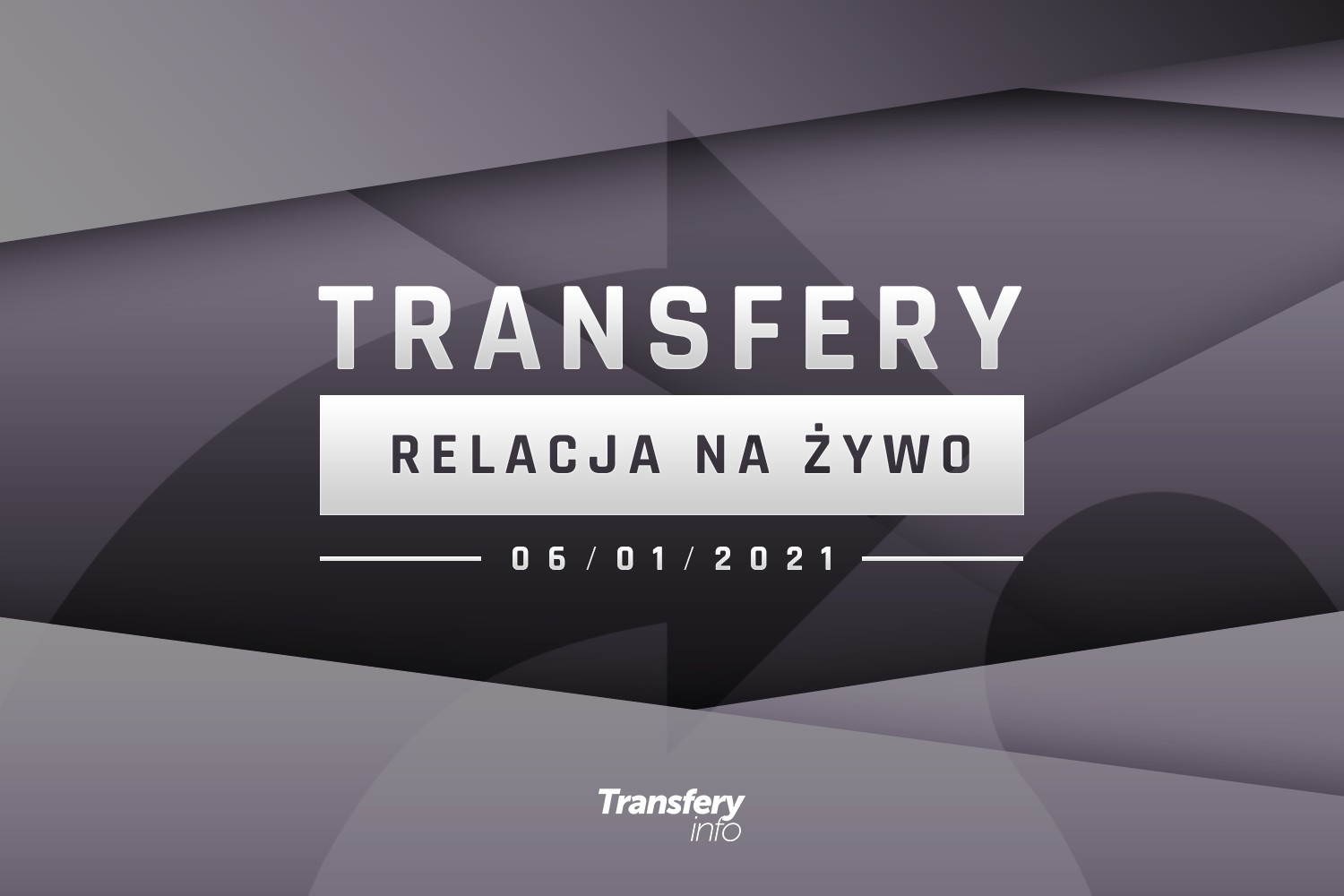 Transfery - Relacja na żywo [06/01/2021]