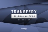 Transfery - Relacja na żywo [08/01/2021]