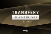 Transfery - Relacja na żywo [11/01/2021]
