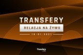 Transfery - Relacja na żywo [19/01/2021]