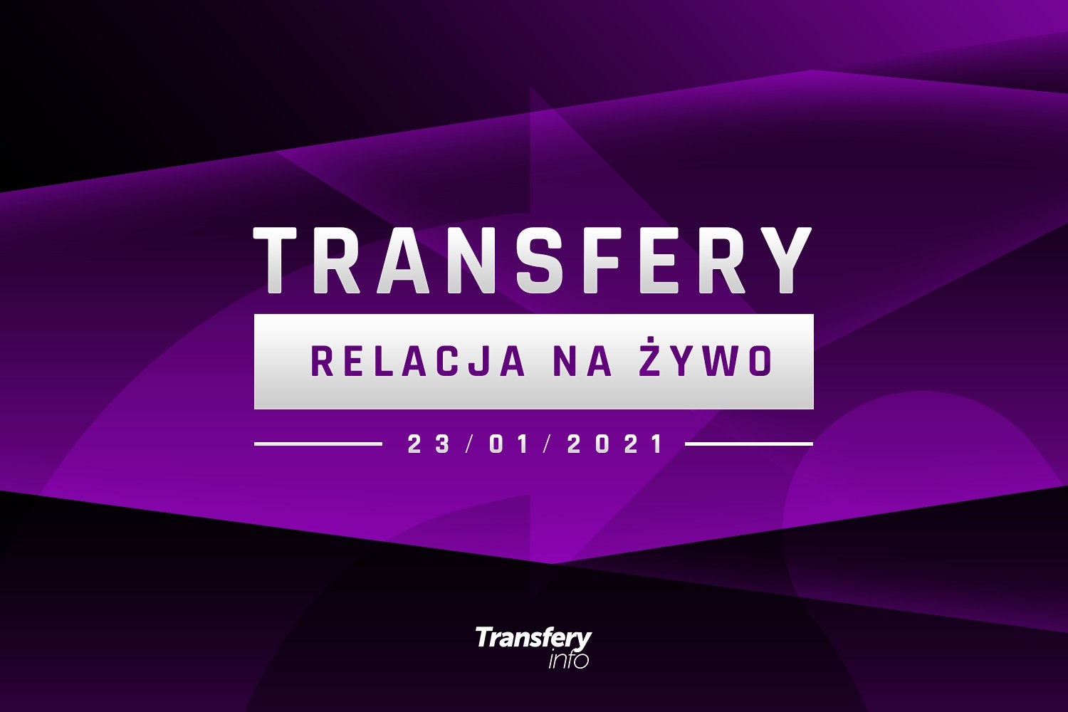 Transfery - Relacja na żywo [23/01/2021]