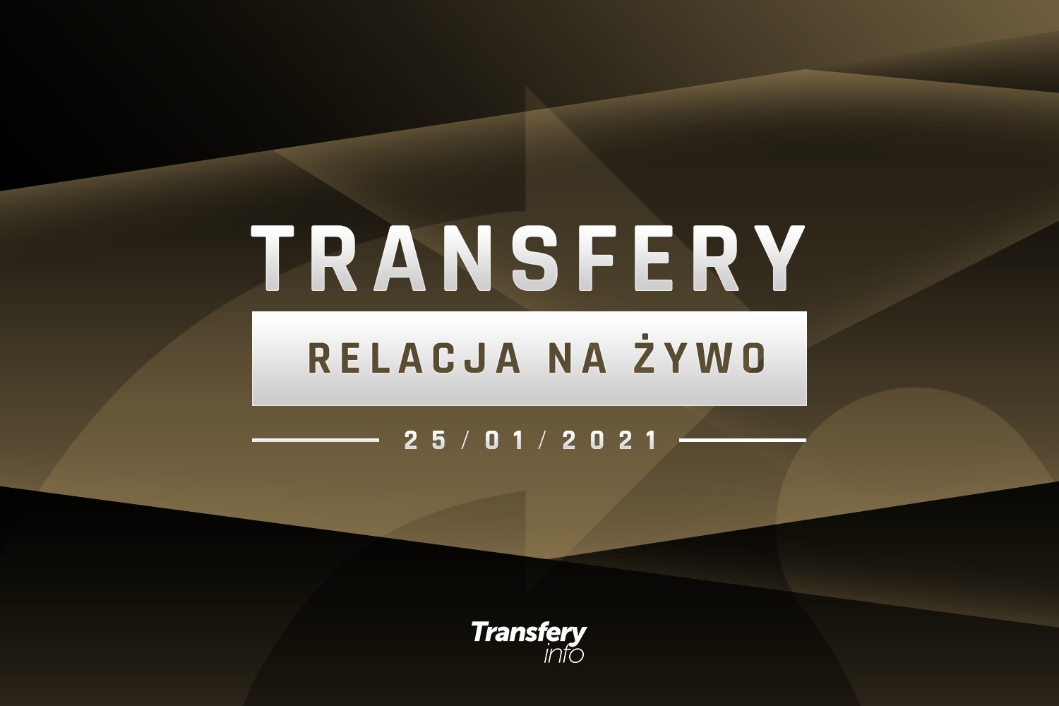 Transfery - Relacja na żywo [25/01/2021]