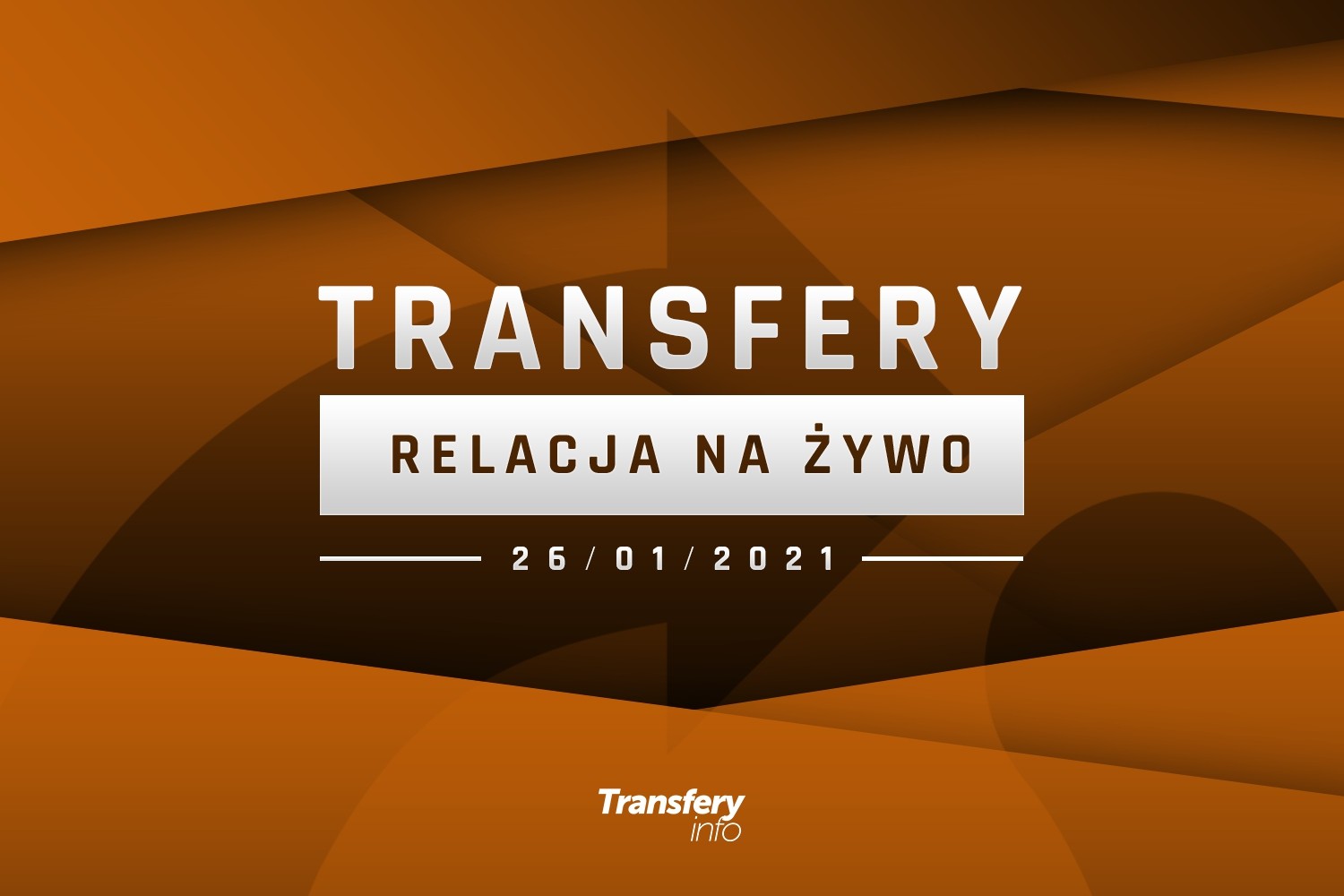 Transfery - Relacja na żywo [26/01/2021]