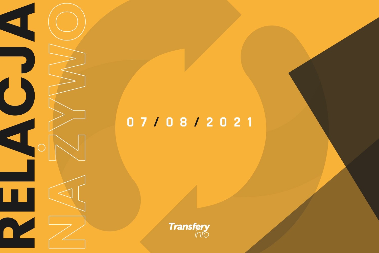 Transfery - Relacja na żywo [07/08/2021]