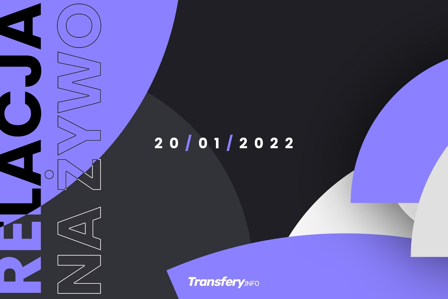 Transfery - Relacja na żywo [20/01/2022]