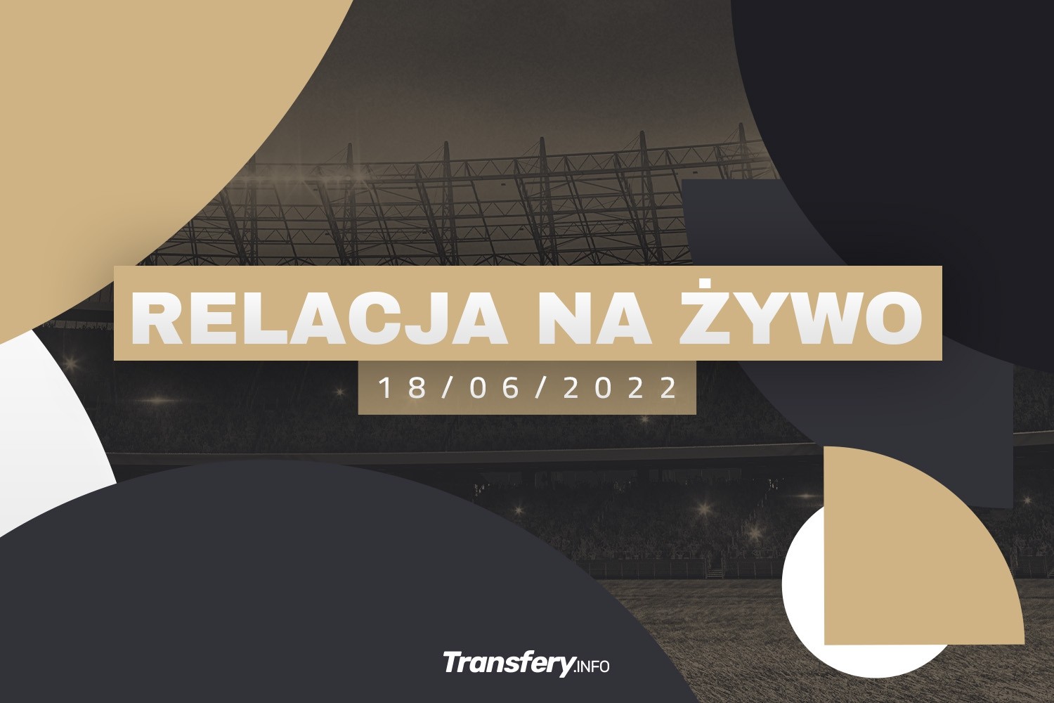 Transfery - Relacja na żywo [18/06/2022]