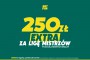 250 złotych za poprawne wytypowanie wygranej dowolnej drużyny w Lidze Mistrzów