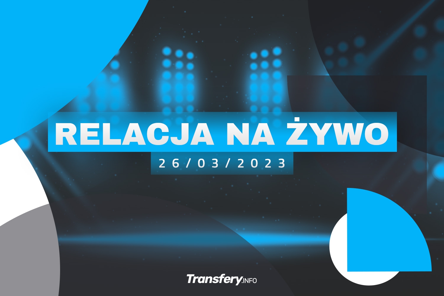 Transfery - Relacja na żywo [26/03/2023]