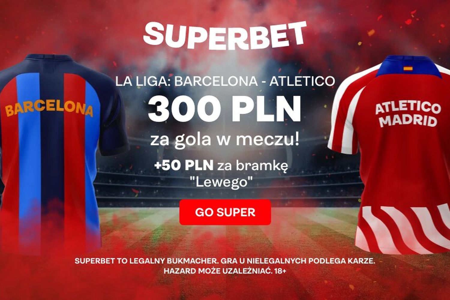 Bonus 300 złotych za wygrany zakład na gola FC Barcelony lub Atlético Madryt. Do tego 50 złotych za każdego gola Roberta Lewandowskiego