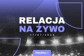 Transfery - Relacja na żywo [17/07/2023]