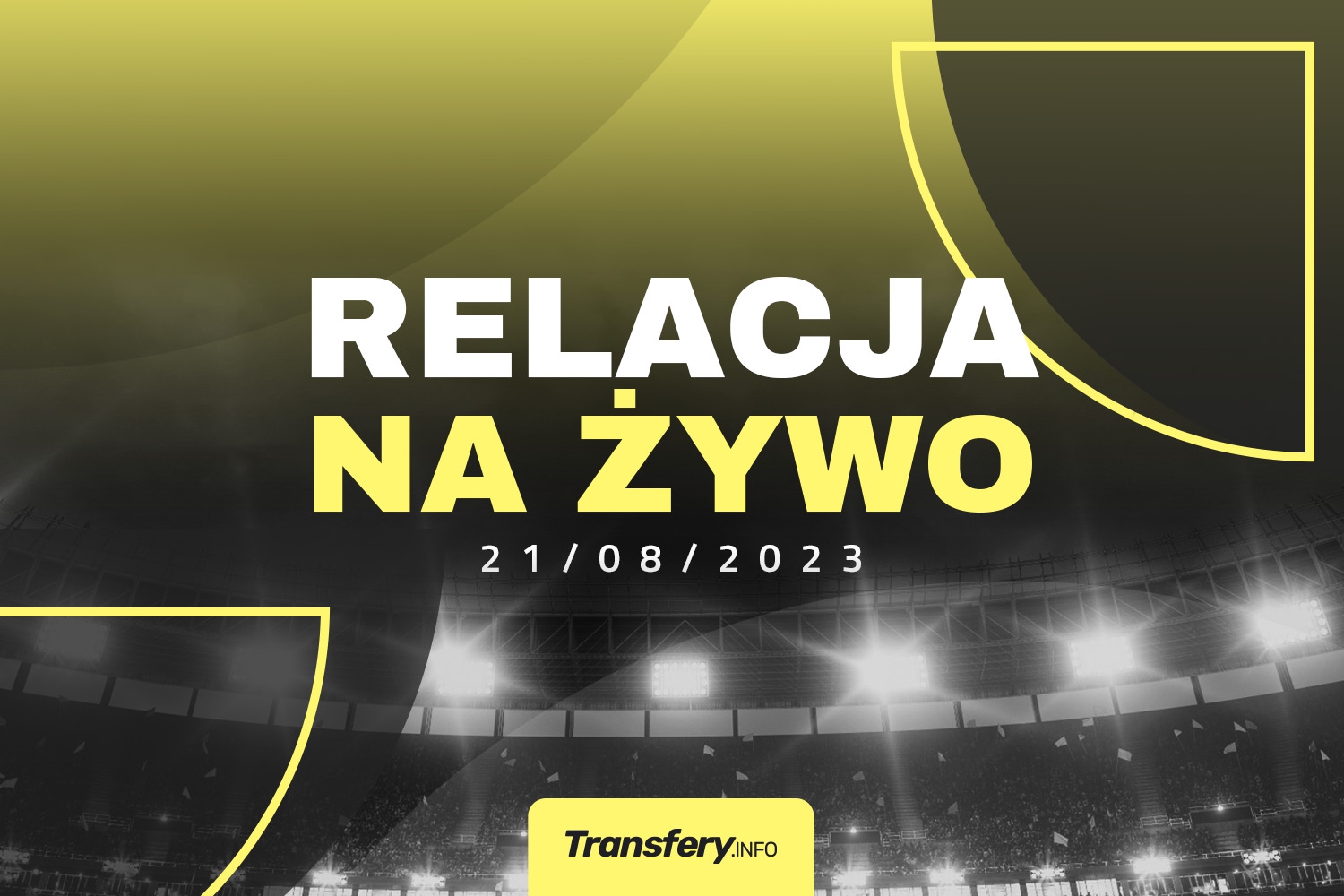 Transfery - Relacja na żywo [21/08/2023]