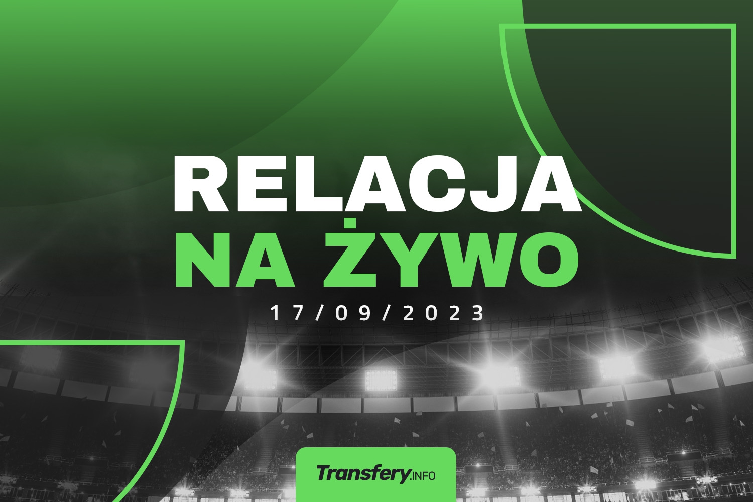 Transfery - Relacja na żywo [17/09/2023]