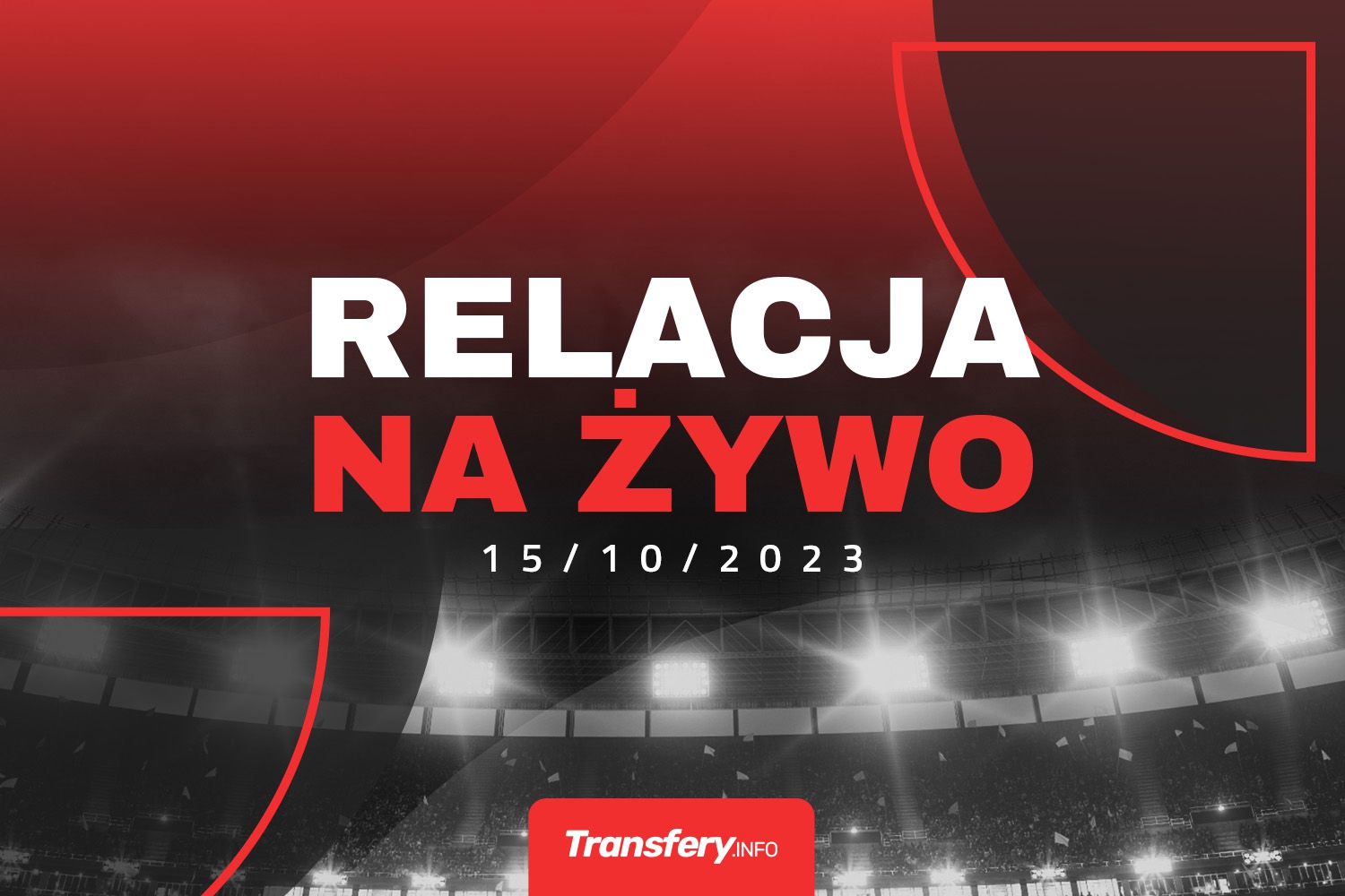 Transfery - Relacja na żywo [15/10/2023]