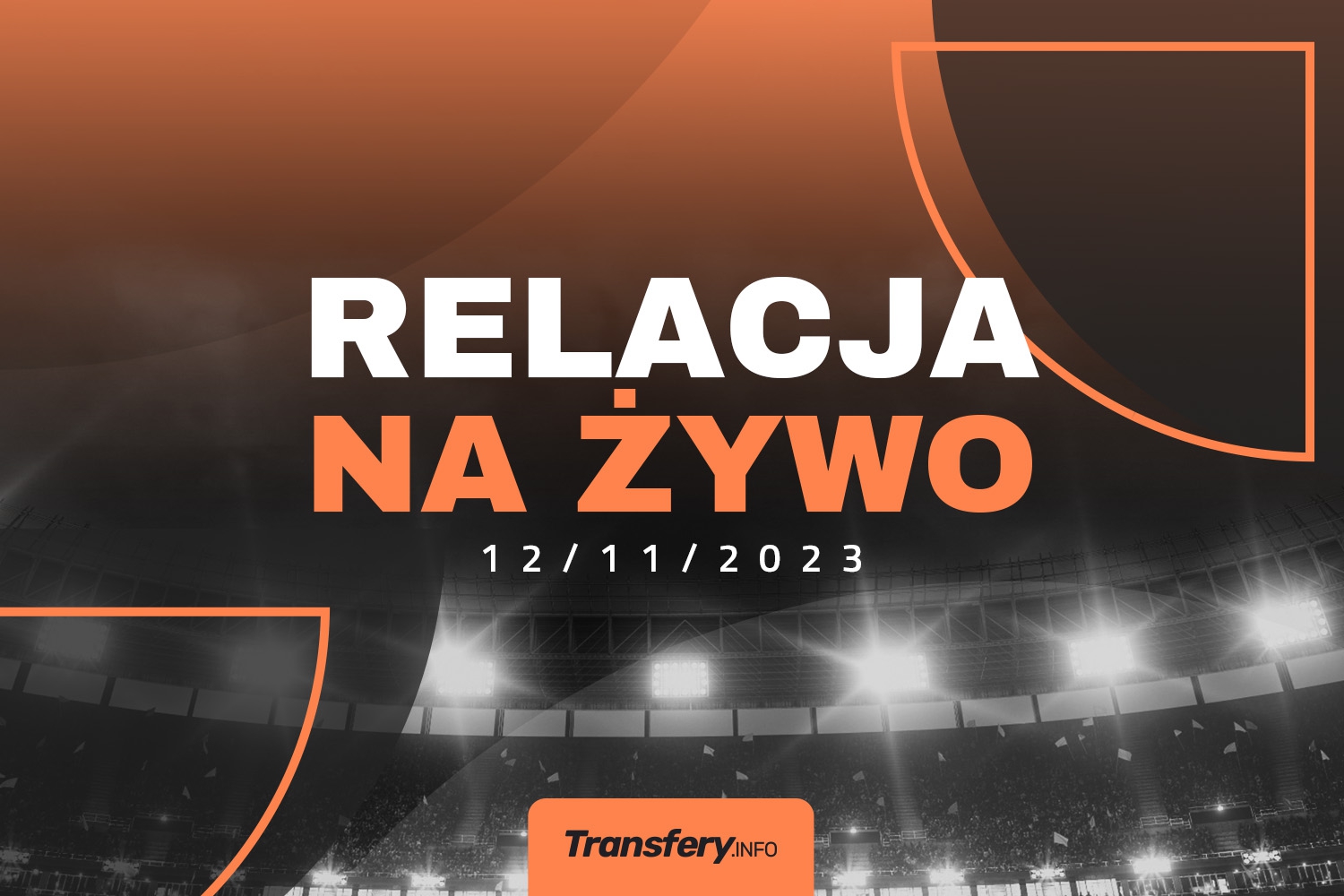 Transfery - Relacja na żywo [12/11/2023]