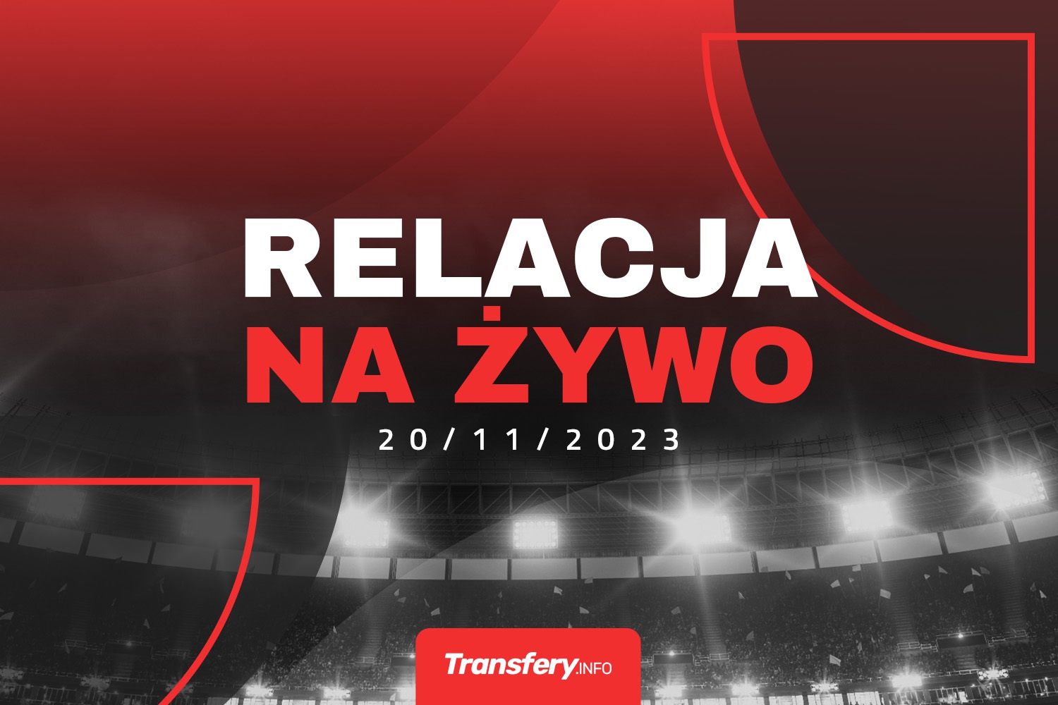 Transfery - Relacja na żywo [20/11/2023]