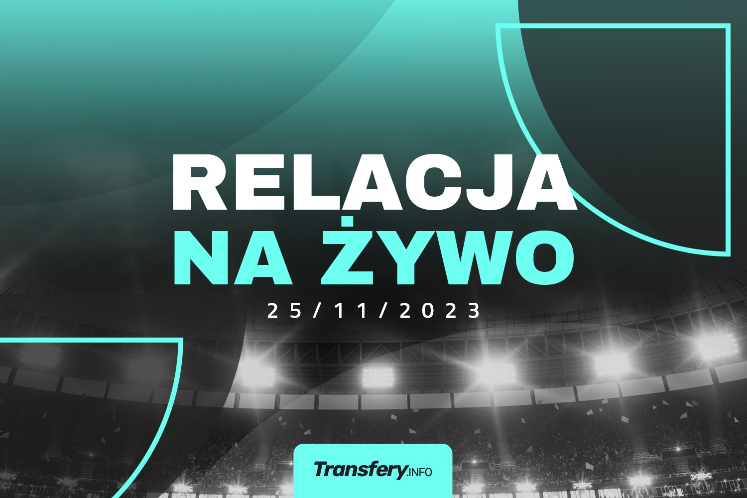 Transfery - Relacja na żywo [25/11/2023]