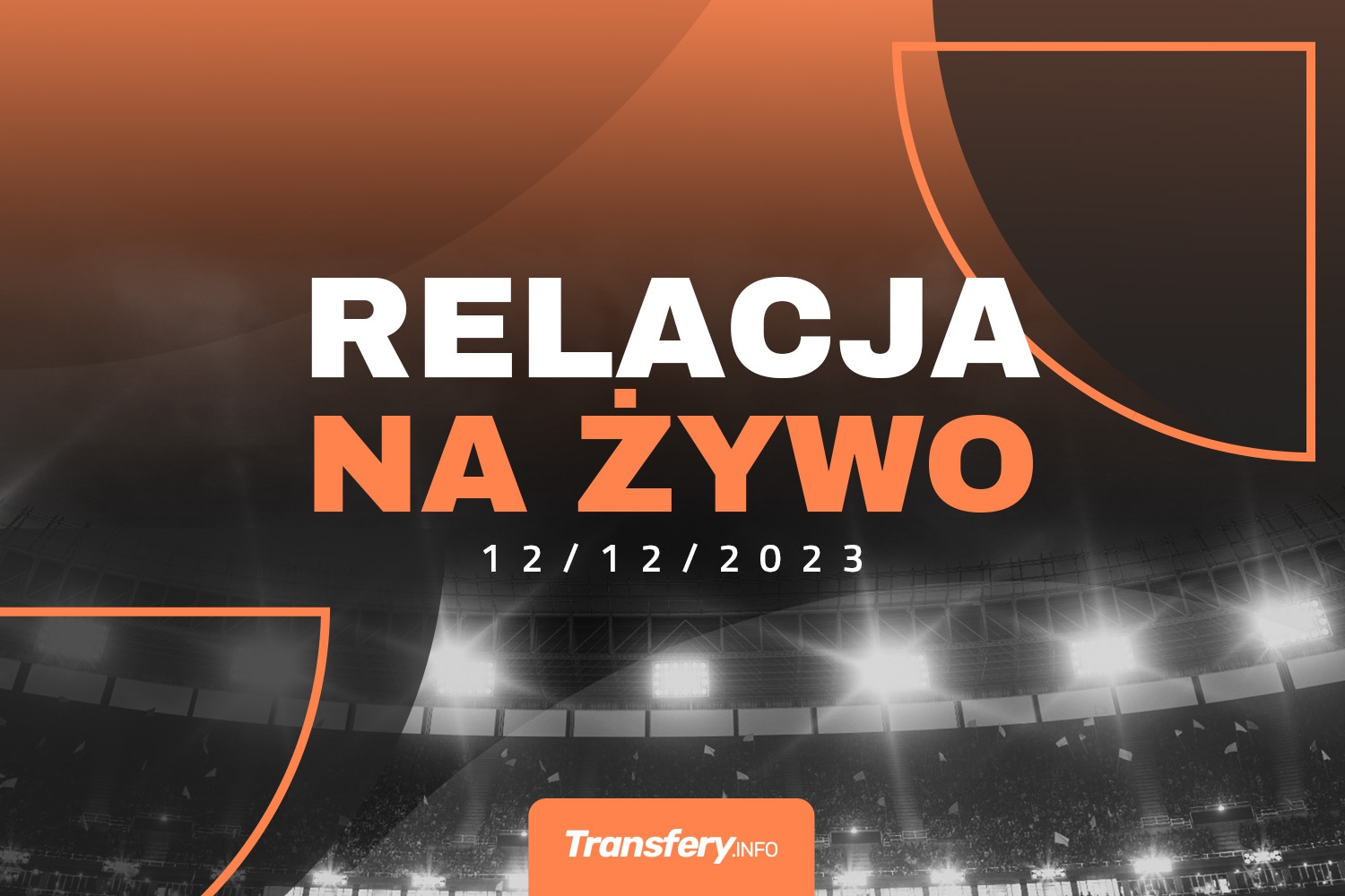 Transfery - Relacja na żywo [12/12/2023]