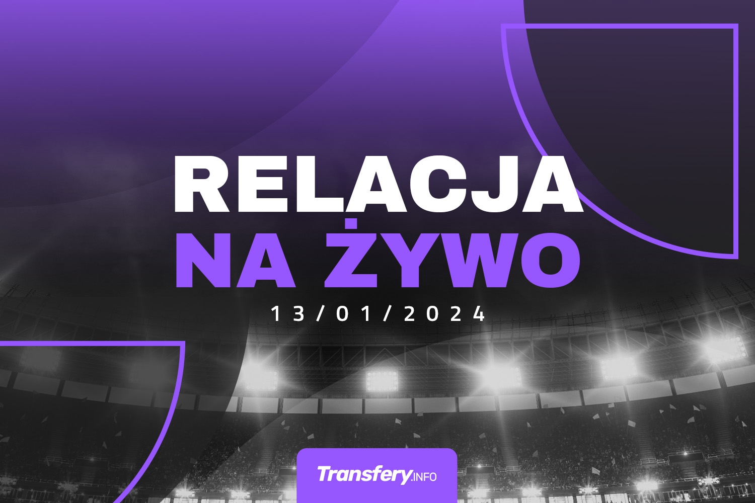 Transfery - Relacja na żywo [13/01/2024]