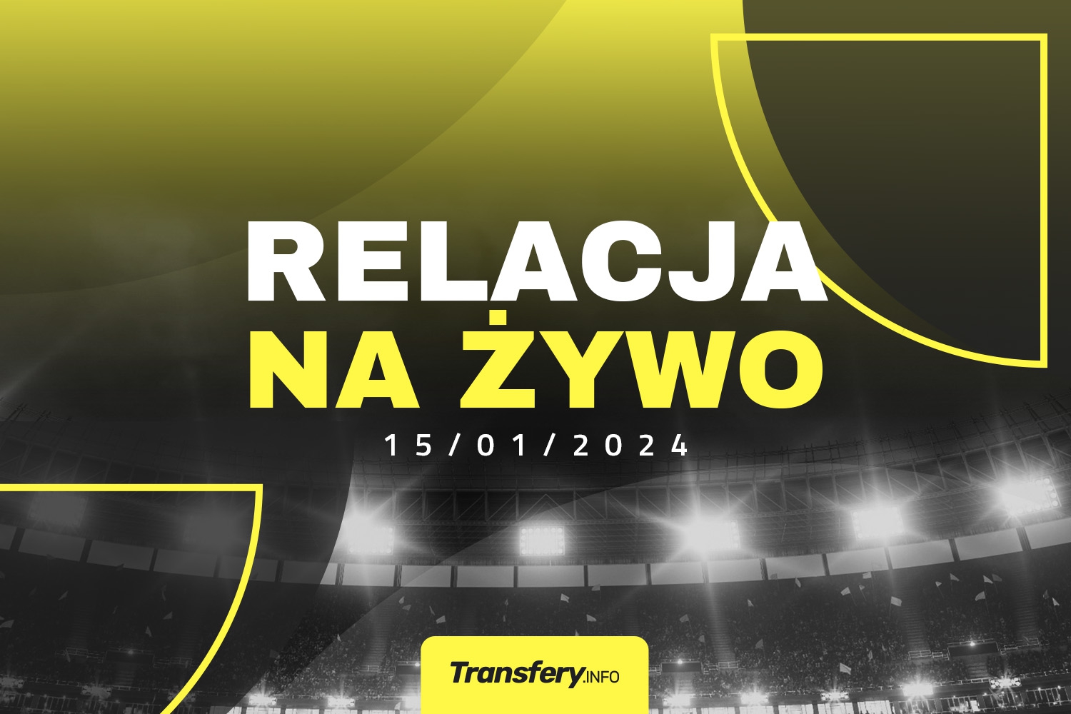 Transfery - Relacja na żywo [15/01/2024]